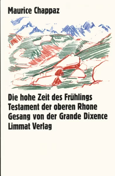 Die hohe Zeit des Frühlings - Testament der oberen Rhone - Gesang der Grande Dixence