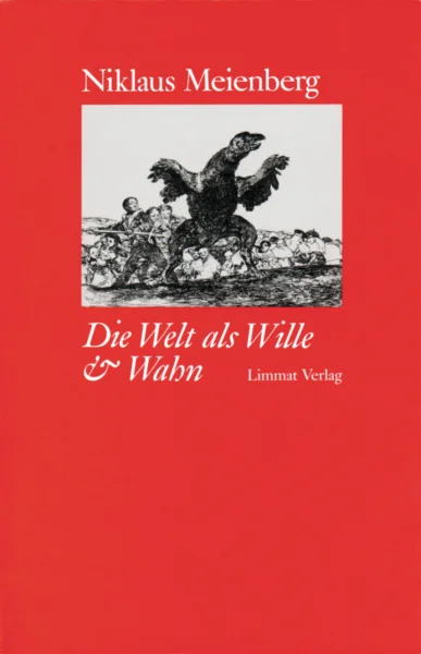 Die Welt als Wille & Wahn