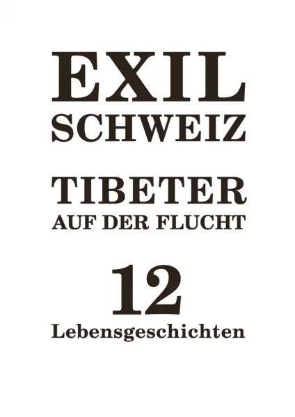 Exil Schweiz Tibeter auf der Flucht