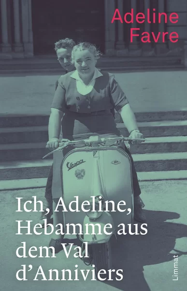 Ich, Adeline, Hebamme aus dem Val d\