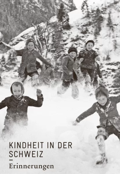 Kindheit in der Schweiz. Erinnerungen